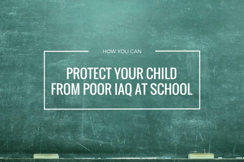 How You Can Protect Your Child From Poor Indoor Air Quality at School